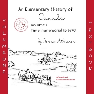 An Elementary History of Canada Volume 1