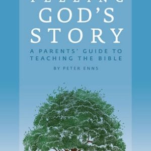 Telling God's Story: A Parents' Guide to Teaching the Bible