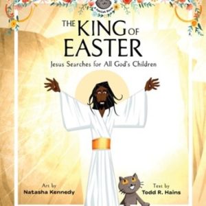 The King of Easter: Jesus Searches for all God's Children