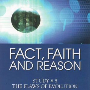 Fact, Faith and Reason #5 - The Flaws of Evolution
