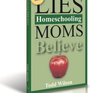 Lies Homeschooling Moms Believe