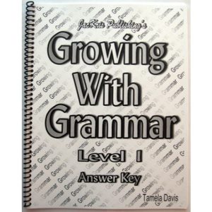 Growing With Grammar - Level 1 Workbook Ans. Key Only