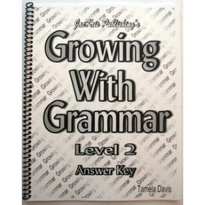 Growing With Grammar - Level 2 Workbook Ans. Key Only