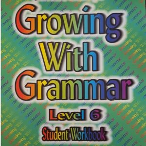 Growing With Grammar - Level 6 Workbook