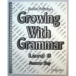 Growing With Grammar - Level 8 Workbook Ans. Key Only