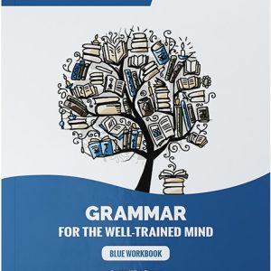 Grammar for the Well-Trained Mind: Blue Workbook