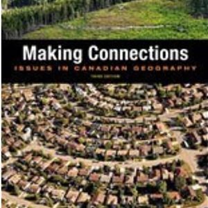 Making Connections: Issues in Canadian Geography, 3rd Edition