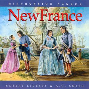 New France - Discovering Canada Series
