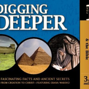 Ancient Civilizations and the Bible - Digging Deeper CD's Vol 1