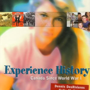 Experience History: Canada Since World War I