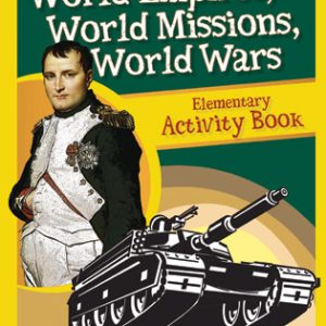 World Empires, World Missions, World Wars - Elementary Activity Book