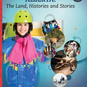 Alberta: Land, Histories and Stories (Alberta Aligned Gr 4)