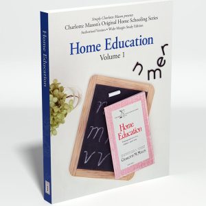Home Education: Charlotte Mason Original Series Vol. 1