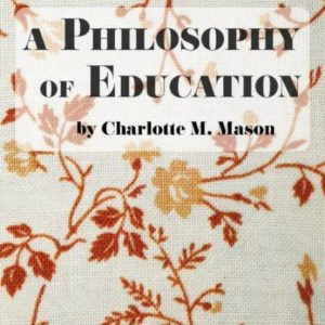 Philosophy of Education: Home Education Series Floral Edition