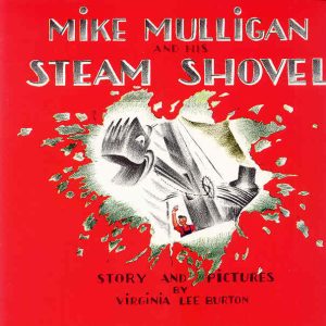 Mike Mulligan and His Steam Shovel