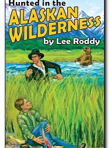 Hunted in the Alaskan Wilderness - #13 Ladd Family Series