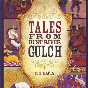 Tales from Dust River Gulch