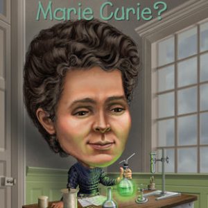Who Was Marie Curie?