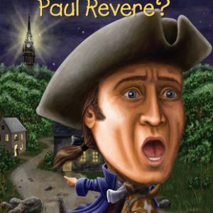 Who Was Paul Revere?