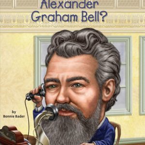 Who Was Alexander Graham Bell?
