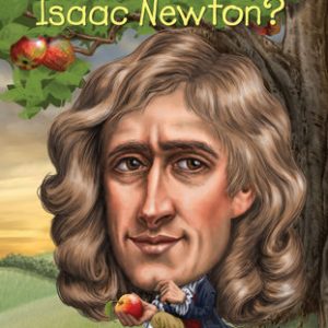 Who Was Isaac Newton?