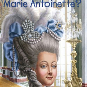 Who Was Marie Antoinette?