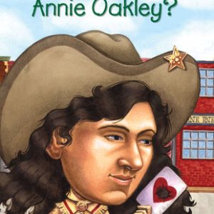 Who Was Annie Oakley?