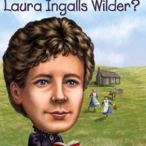 Who Was Laura Ingalls Wilder?