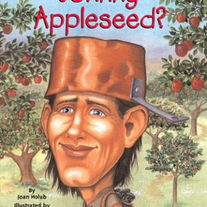 Who Was Johnny Appleseed?