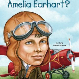 Who Was Amelia Earhart?