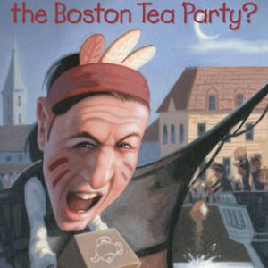 What Was the Boston Tea Party?