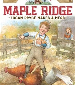 Logan Pryce Makes a Mess (#1 Tales from Maple Ridge)