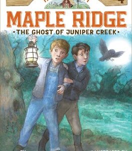 Ghost of Juniper Creek (#4 Tales from Maple Ridge)