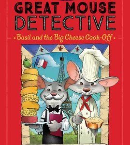 Basil and the Big Cheese Cook-Off - #6 Great Mouse Detective