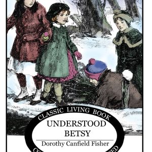 Understood Betsy - Living Book Press