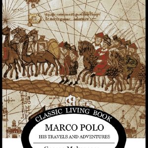 Marco Polo, His Travels and Adventures
