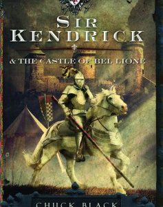 Sir Kendrick and the Castle of Bel Lione - #1 Knights of Arrethtrae