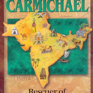 Amy Carmichael - Christian Heroes