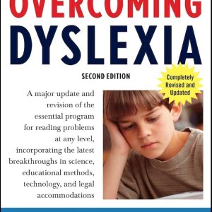 Overcoming Dyslexia: A New and Complete Science-Based Program for Reading Problems at Any Level