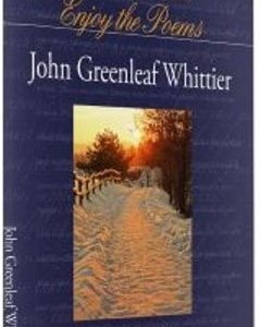 Enjoy the Poems: John Greenleaf Whittier