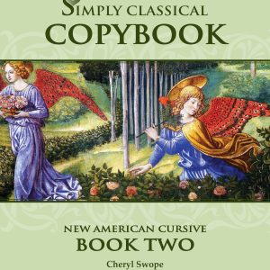 Simply Classical Copybook: Book Two Cursive