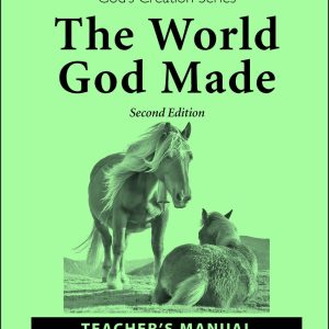 The World God Made Teacher's Manual 2Ed - K - God's Creation Series