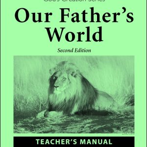 Our Father's World Teacher's Manual 2Ed - Gr 1 God's Creation Series