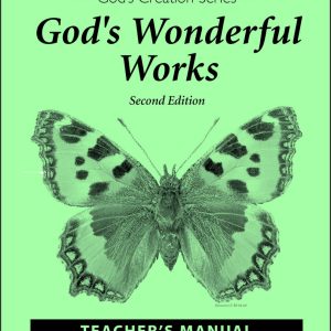 God's Wonderful Works Teacher's Manual 2Ed - Gr 2 God's Creation Series