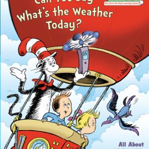 Oh Say Can You Say What’s the Weather Today? (All About Weather) - The Cat in the Hat's Learning Library