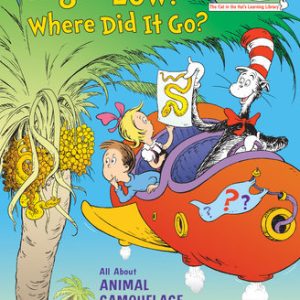 High? Low? Where Did It Go? (All About Animals Camouflage) - The Cat in the Hat's Learning Library