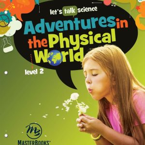 Adventures in the Physical World - Let's Talk Science Level 2