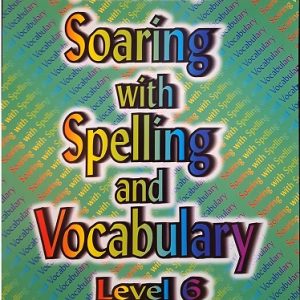 Soaring With Spelling - Level 6 Workbook