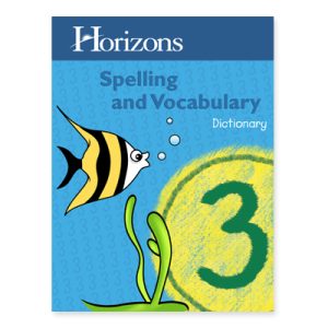 Horizons Gr. 3 Spelling and Vocabulary Dictionary