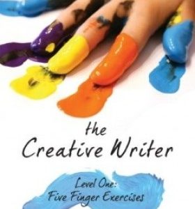 The Creative Writer Level 1: Five Finger Exercises
